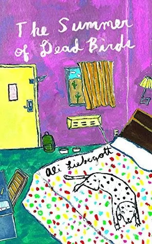Liebegott, Ali: The Summer Of Dead Birds 1