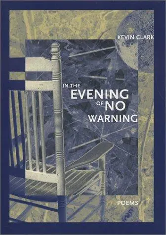 Clark, Kevin: In The Evening Of No Warning 1