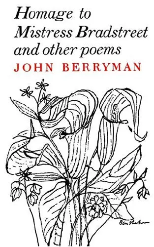 Berryman, John: Homage To Mistress Bradstreet 1