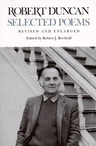 Duncan, Robert / Bertholf, Robert J (Ed.): Selected Poems 1