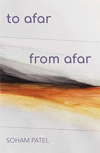 Patel, Soham: To Afar From Afar 1