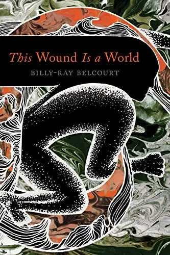 Belcourt, Billy-Ray: This Wound Is A World 1