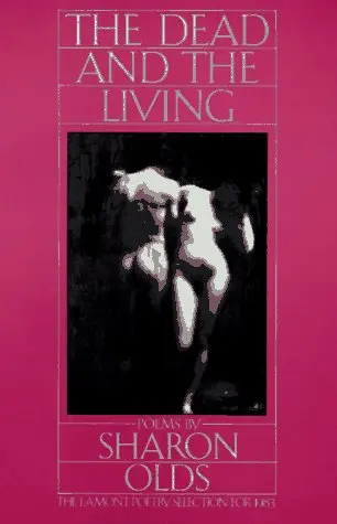 Olds, Sharon: The Dead & The Living 1