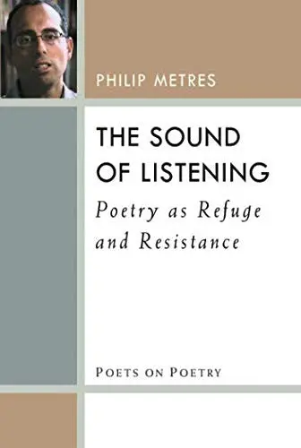 Metres, Phil: Sound Of Listening: Poetry As Refuge & Resistance 1