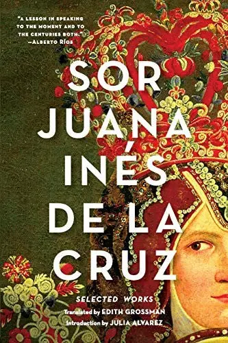 De La Cruz, Juana Ines / Grossman, Edith (Tr.): Selected Works 1