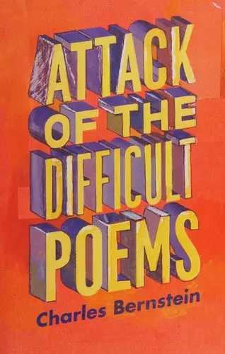 Bernstein, Charles: Attack Of The Difficult Poems 1