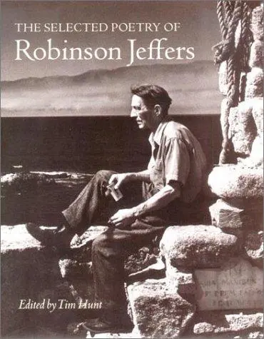 Jeffers, Robinson / Hunt, Tim (Ed.): The Selected Poetry Of Robinson Jeffers 1