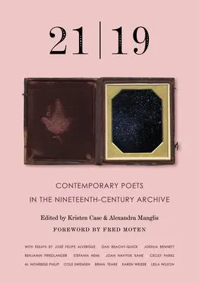 Manglis & Case (Eds.): 21 | 19 : Contemporary Poets In The 19Th Century Archive 1
