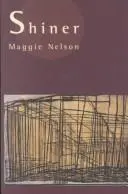 Nelson, Maggie: Shiner 1