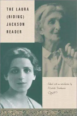 Jackson, Laura Riding/ Elizabeth, Friedmann (Ed.): The Laura (Riding) Jackson Reader 1