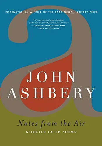 Ashbery, John: Notes From The Air: Selected Later Poems 1