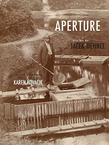 Dehnel, Jacek / Kovacik, Karen (Tr.): Aperture 1