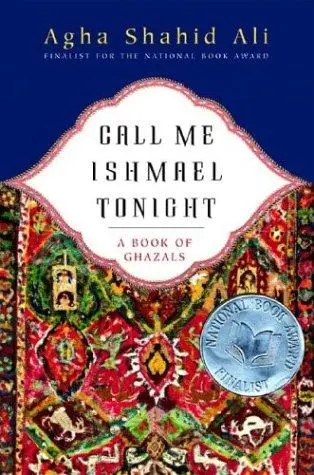 Ali, Agha Shahid: Call Me Ishmael Tonight 1
