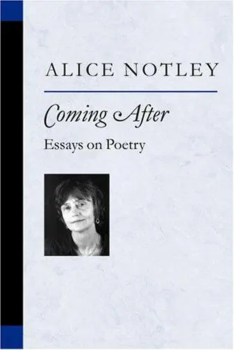 Notley, Alice: Coming After 1