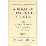 Milosz, Czeslaw (Ed): A Book Of Luminous Things 1