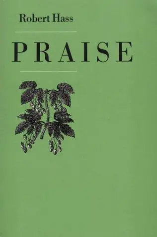 Hass, Robert: Praise 1