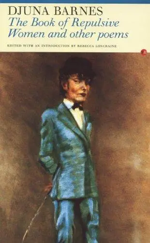 Barnes, Djuna: The Book Of Repulsive Women & Other Poems 1
