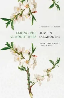 [B4g] Barghouthi, Hussein: Among The Almond Trees (Hb) 1
