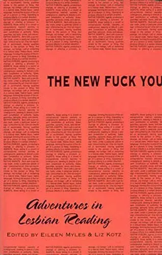 Myles, Eileen (Ed.) / Kotz, Liz (Ed.): The New Fuck You 1