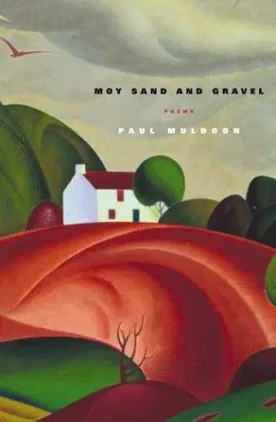 Muldoon, Paul: Moy Sand And Gravel 1