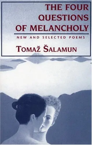 Salamun, Tomaz / Merrill, Christopher (Ed.) / Biggins, Michael (Tr.): The Four Questions Of Melancholy: New & Selected 1