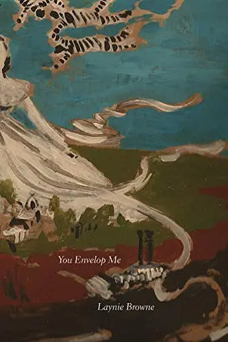 Browne, Laynie: You Envelop Me 1