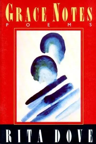 Dove, Rita: Grace Notes 1