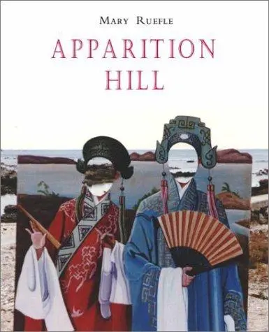 Ruefle, Mary: Apparition Hill 1