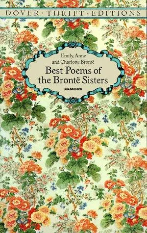 Bronte (Emily, Anne & Charlotte): Best Poems Of The Bronte Sisters 1