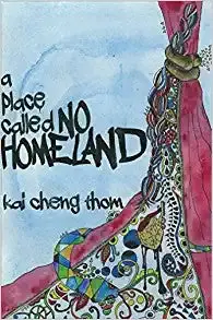 Thom, Kai Cheng: A Place Called No Homeland 1
