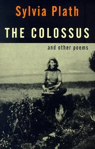 Plath, Sylvia: The Colossus: And Other Poems 1