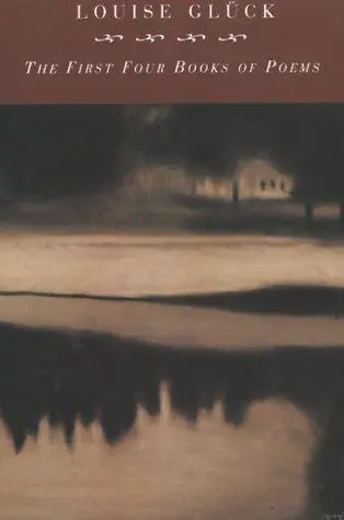 Glück, Louise: First 4 Books 1