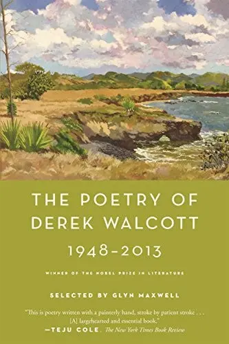 Walcott, Derek: Poetry Of Derek Walcott 1948-2013 1