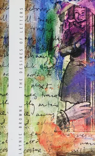 Browne, Laynie: The Desires Of Letters 1