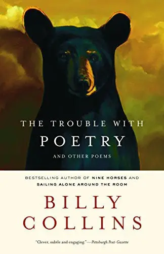 Collins, Billy: Trouble With Poetry 1