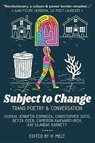 Melt, H. (Ed.): Subject To Change: Trans Poetry & Conversation 1