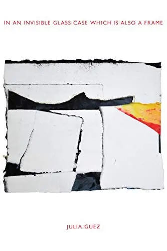 Guez, Julia: In An Invisible Glass Case Which Is Also A Frame 1