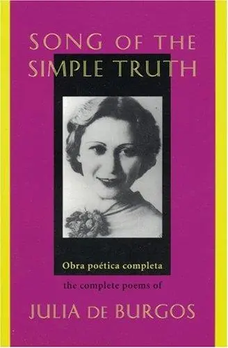 De Burgos, Julia: Song Of The Simple Truth: Complete Poems 1