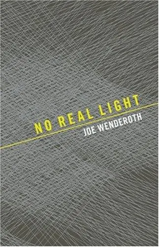 Wenderoth, Joe: No Real Light 1