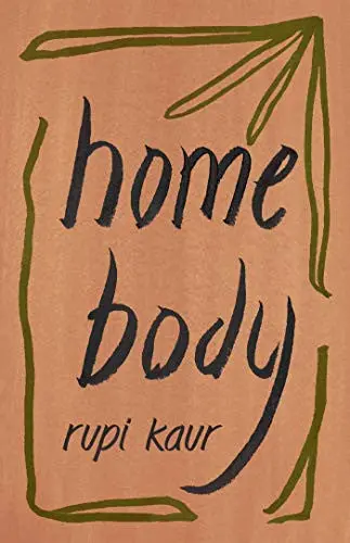Kaur, Rupi: Home Body 1