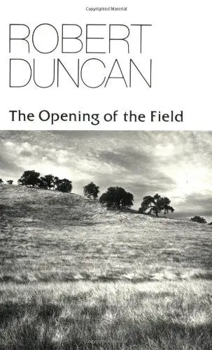 Duncan, Robert: The Opening Of The Field 1