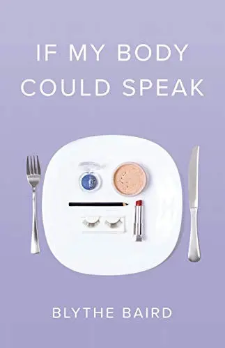 Baird, Blythe: If My Body Could Speak 1