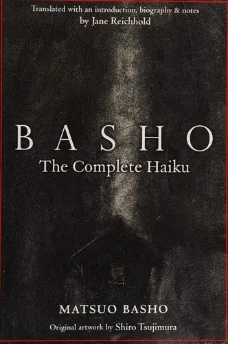 Basho, Matsuo / Reichhold, Jane (Tr.): Basho: Complete Haiku 1