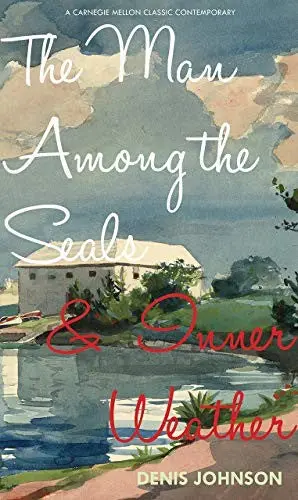 Johnson, Denis: The Man Among The Seals & Inner Weather 1