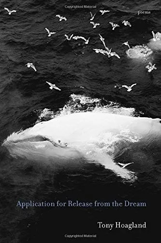 Hoagland, Tony: Application For Release From The Dream 1