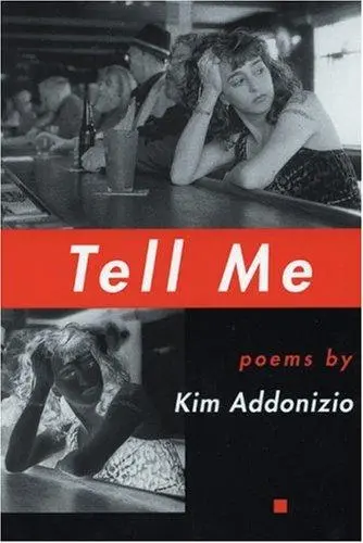 Addonizio, Kim: Tell Me 1