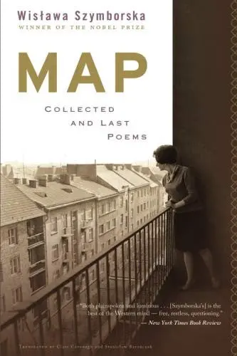 Szymborska, Wislawa: Map: Collected And Last Poems 1