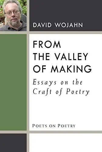 Wojahn, David: From The Valley Of Making 1
