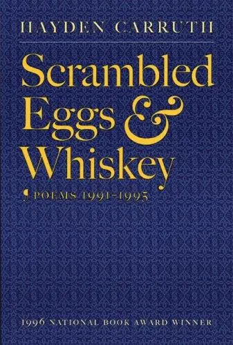 Carruth, Hayden: Scrambled Eggs & Whiskey 1