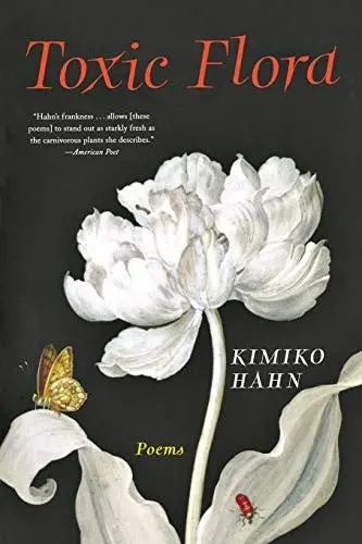 Hahn, Kimiko: Toxic Flora 1